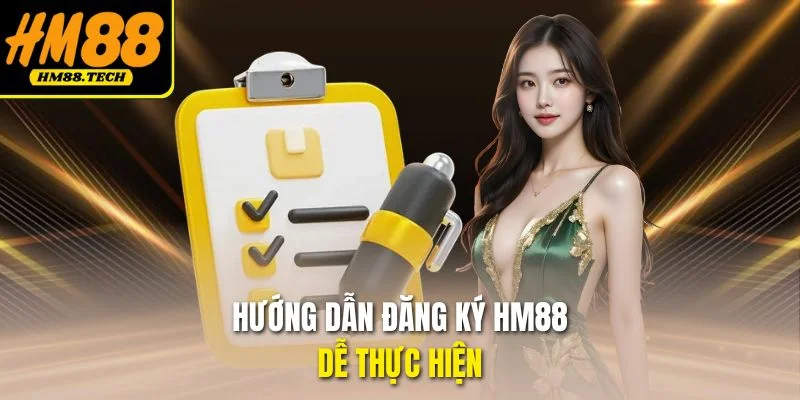 Hướng dẫn đăng ký HM88 dễ thực hiện
