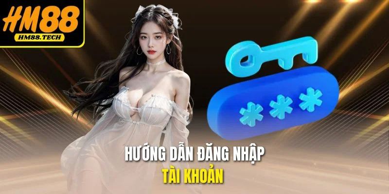 Hướng dẫn đăng nhập tài khoản