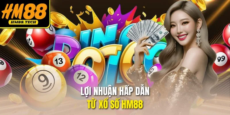 Lợi nhuận hấp dẫn từ xổ số HM88