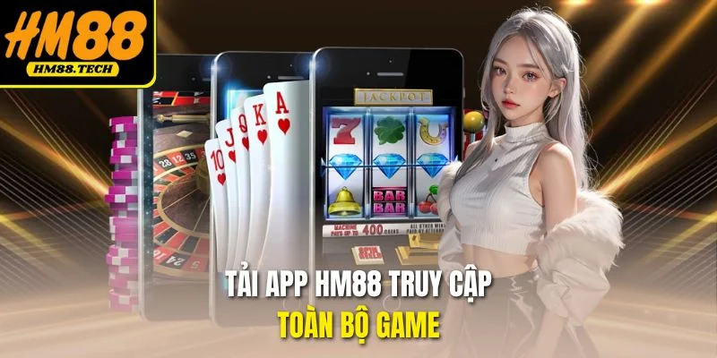 Tải app HM88 truy cập toàn bộ game