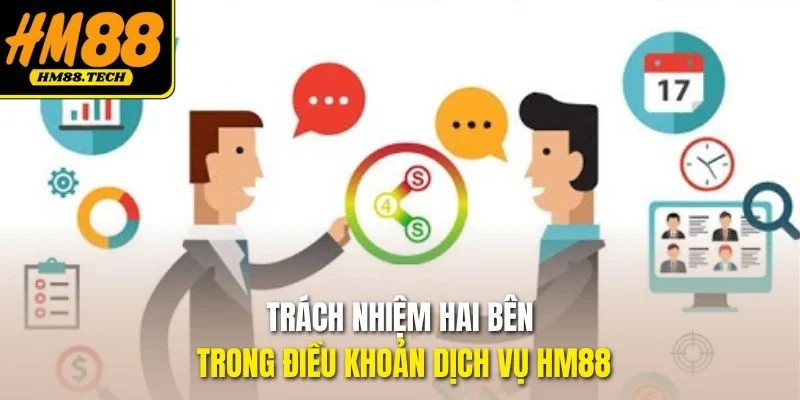 Trách nhiệm hai bên trong điều khoản dịch vụ HM88